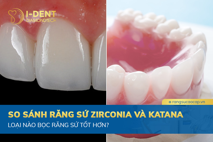 so sánh răng sứ zirconia và katana