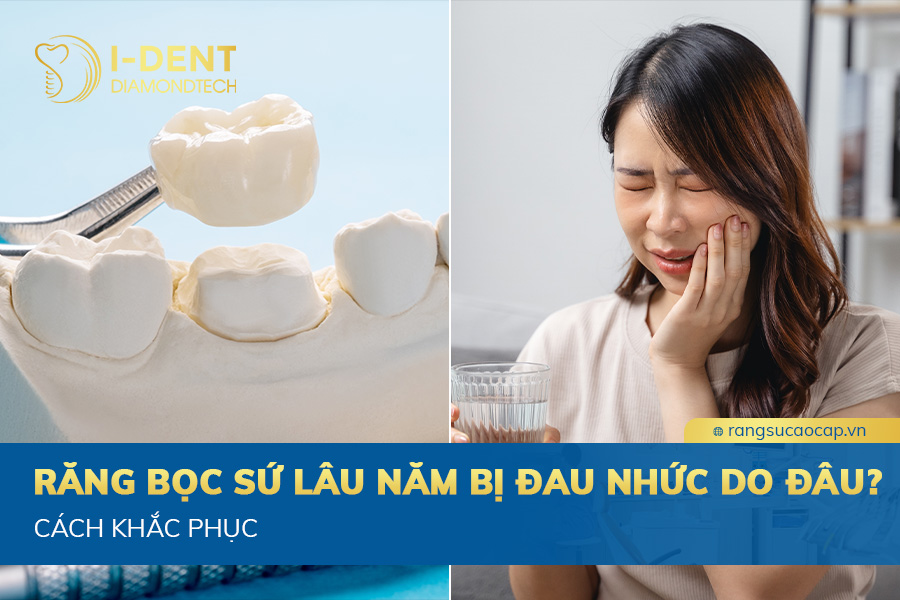 răng bọc sứ lâu năm bị đau nhức